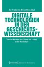 Titel: "Digitale Technologien in der Geschichtswissenschaft". Autoren: Avi Friederich, Miriam Weiss.