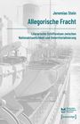 "Jeremias Stein, Allegorische Fracht, Literarische Schiffsreisen zwischen Nationalstaatlichkeit und Deterritorialisierung." 

Das Deutsche Schifffahrtsmuseum-Logo ist unten rechts. Der Hintergrund zeigt ein Schiffdeck mit Rettungsbooten in Schwarzweiß.