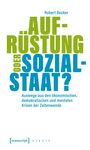 Buchtitel: "AUF-RÜSTUNG ODER SOZIAL-STAAT?" von Robert Becker. Blaue und grüne Schrift, Verlag: transcript.