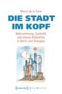 "Die Stadt im Kopf" von Marco de la Torre, urbane Bildwelten in Berlin und Shanghai. Illustration von abstrakten Gebäuden.