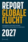 "Report Globale Flucht" oben, "2027" groß unten. Herausgegeben von Jochen Oltmer und anderen. Transcript-Logo.
