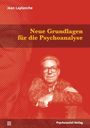 Jean Laplanche: Neue Grundlagen für die Psychoanalyse, Buch