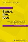 Johanna L. Degen: Swipe, like, love, Buch