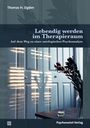 Thomas H. Ogden: Lebendig werden im Therapieraum, Buch