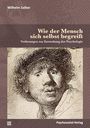 Wilhelm Salber: Wie der Mensch sich selbst begreift, Buch