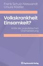 „Volkskrankheit Einsamkeit? Kritik der populistischen Dramatisierung“, Autoren: Frank Schulz-Nieswandt, Ursula Köstler.