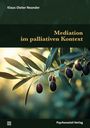 Klaus-Dieter Neander: Mediation im palliativen Kontext, Buch