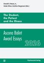 Titel: "The Student, the Patient and the Illness". Text: Ascona Balint Award Essays 2026. Herausgeber: Donald E. Nease, Jr., Heide Otten, Günther Bergmann. Unten links ein Logo. Unten rechts: Psychosozial-Verlag. Oben grün, unten weiß.