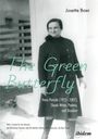 Josette Baer: The Green Butterfly: Hana Ponická (1922¿2007), Slovak Writer, Poetess, and Dissident, Buch