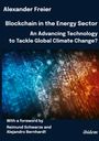 Alexander Freier: Blockchain in the Energy Sector: An Advancing Technology to Tackle Global Climate Change?, Buch