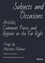 „Subjects and Occasions: Articles, Comment Pieces, and Reviews on the Far Right. Essays by Matthew Feldman, editiert von Karim Mamdani.“