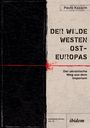 Pavlo Kazarin: Der Wilde Westen Ost-Europas, Buch