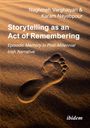 Naghmeh Nayebpour Varghaiyan: Storytelling as an Act of Remembering: Episodic Memory in Post-Millennial Irish Narrative, Buch