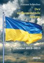 Hannes Schreiber: Der aufkommende Sturm: Ukraine 2013¿2015, Buch