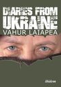 Vahur Laiapea: Diaries from Ukraine, Buch