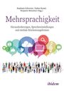 : Mehrsprachigkeit: Herausforderungen, Sprechereinstellungen und mediale Erscheinungsformen, Buch