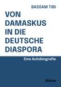 Bassam Tibi: Von Damaskus in die deutsche Diaspora, Buch