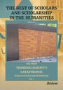 „THE BEST OF SCHOLARS AND SCHOLARSHIP IN THE HUMANITIES, Volume 4. Dan Stone - THINKING EUROPE'S CATASTROPHE.“