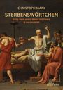 Text: "Christoph Marx Sterbenswörtchen Letzte Worte großer Männer und Frauen in der Geschichte." Gemälde von antiken Figuren.