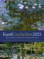Ackermann Kunstverlag: KunstGeschichten - Meisterwerke und die Orte ihrer Inspiration Kalender 2025, KAL