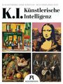 Ackermann Kunstverlag: K.I. - Künstlerische Intelligenz - Wochenplaner Kalender 2025, KAL