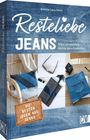 Annette Leva-Dehm: Resteliebe Jeans - Alles verwenden, nichts verschwenden!, Buch