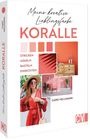 Karoline Hoffmeister: Meine kreative Lieblingsfarbe KORALLE, Buch