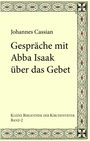 Johannes Cassian: Gespräche mit Abba Isaak über das Gebet, Buch