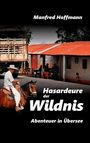 Manfred Hoffmann: Hasardeure der Wildnis, Buch