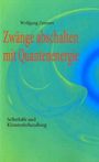 Wolfgang Zimmer: Zwänge abschalten mit Quantenenergie, Buch