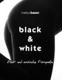 Markus Bauer: black & white, Buch