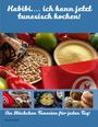 Jacey Derouich: Habibi.... ich kann jetzt tunesisch kochen!, Buch