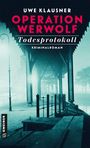 Uwe Klausner: Operation Werwolf - Todesprotokoll, Buch