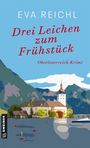 Eva Reichl: Drei Leichen zum Frühstück, Buch