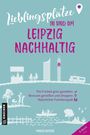 Marisa Becker: Lieblingsplätze in und um Leipzig - nachhaltig, Buch