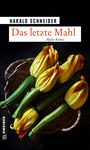 Harald Schneider: Das letzte Mahl, Buch