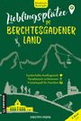 Christoph Merker: Lieblingsplätze im Berchtesgadener Land, Buch