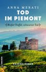 Anna Merati: Tod im Piemont - Weißer Trüffel, schwarzer Tod, Buch