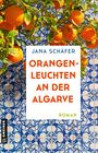 Text: "Jana Schäfer, Orangenleuchten an der Algarve, Roman." Orangen hängen an einem Baum vor blauen Kacheln.