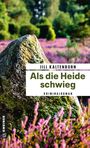 „Jill Kaltenborn: Als die Heide schwieg. Kriminalroman.“ Ein Stein in einer lila Heide-Landschaft.