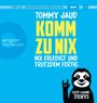 Tommy Jaud: Komm Zu Nix Nix Erledigt Und Trotzdem Fertig, MP3