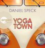 Daniel Speck: Yoga Town, MP3,MP3