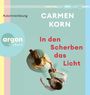Carmen Korn: In den Scherben das Licht, MP3,MP3