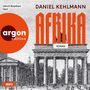 Text: "Daniel Kehlmann AFRIKA ROMAN". Illustration des Brandenburger Tors, links oranger Kreis mit "argon edition".