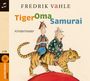 Fredrik Vahle: Tiger,Oma,Samurai, CD