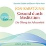 Jon Kabat-Zinn: Gesund durch Meditation, CD,CD,CD