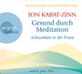 Jon Kabat-Zinn: Gesund durch Meditation, CD,CD