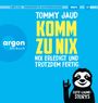 Tommy Jaud: Komm Zu Nix Nix Erledigt Und Trotzdem Fertig(Hörbe, MP3