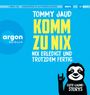 Tommy Jaud: Komm Zu Nix Nix Erledigt Und Trotzdem Fertig(Hörbe, MP3