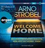 Arno Strobel: Welcome Home - Du liebst dein neues Zuhause. Hier bist du sicher. Oder?, MP3